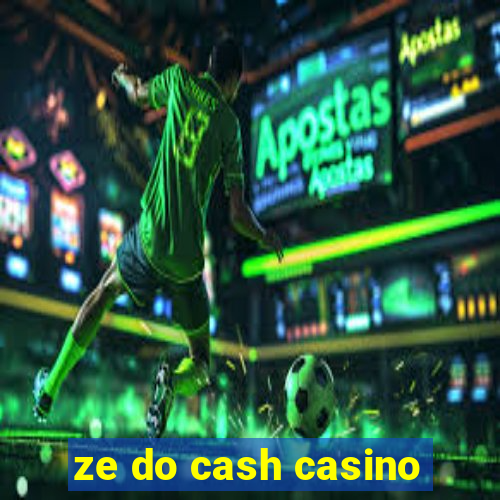 ze do cash casino